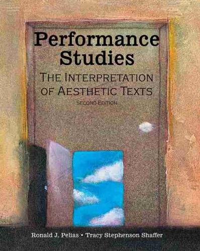 Бумажная книга «Performance Studies: The Interpretation of Aesthetic Texts», авторов Рональд Дж. Пелиас, Трейси Стивенсон Шаффер - фото №1
