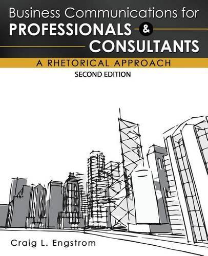 Бумажная книга «Business Communications for Professionals and Consultants: A Rhetorical Approach», автор Крейг Энгстром - фото №1