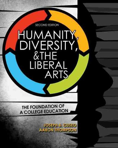 Бумажная книга «Humanity, Diversity, and The Liberal Arts: The Foundation of a College Education», авторов Аарон Томпсон, Джозеф Б Кузео - фото №1