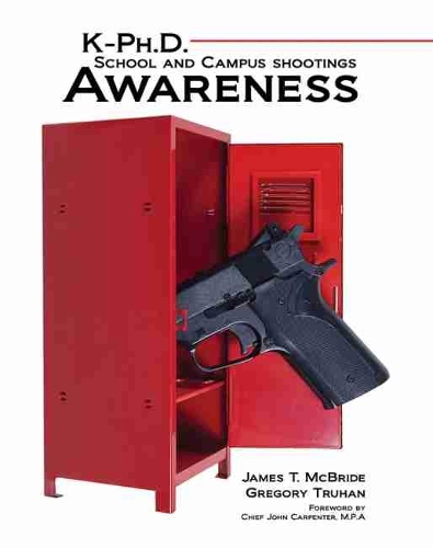 Паперова книга «K-PhD School and Campus Shootings Awareness», авторів Грегорі Трухан, Джеймс МакБрайд - фото №1