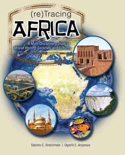 Бумажная книга «(re)Tracing Africa: A Multidisciplinary Study of African History, Societies, and Culture», авторов Огечи Аньянву, Саломея Нноромеле - фото №1