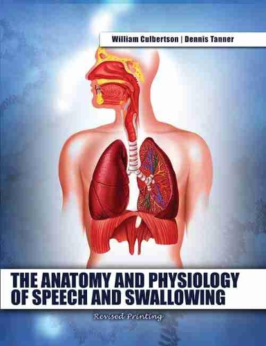Бумажная книга «The Anatomy and Physiology of Speech and Swallowing», авторов Деннис Таннер, Уильям Калбертсон - фото №1
