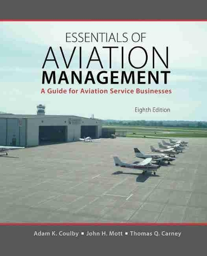 Бумажная книга «Essentials of Aviation Management: A Guide for Aviation Service Businesses», авторов Адам Коулби, Джон Мотт, Джули Ф. Родуэлл, Томас Карни - фото №1