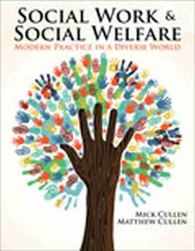Бумажная книга «Social Work and Social Welfare: Modern Practice in a Diverse World», авторов Мэтью Каллен, Мик Каллен - фото №1