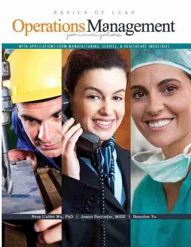 Бумажная книга «Basics of Lean Operations Management Principles with Applications from Manufacturing, Service, AND Healthcare Industries», авторов Брэндон Ю, Джоанн Парриндер, Неса Ву - фото №1