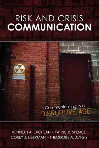 Бумажная книга «Risk AND Crisis Communication: Communicating in a Disruptive Age», авторов Кори Либерман, Кеннет А. Лахлан, Патрик Спенс, Теодор Автгис - фото №1
