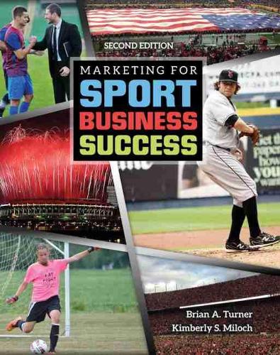 Бумажная книга «Marketing for Sport Business Success», авторов Бонни Паркхаус, Брайан Тернер, Кимберли Милок - фото №1