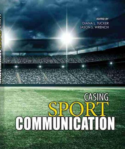 Паперова книга «Casing Sport Communication», авторів Діана Такер, Джейсон С. Ренч - фото №1