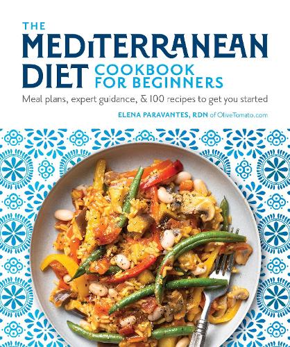 Паперова книга «The Mediterranean Diet Cookbook for Beginners: Meal Plans, Expert Guidance, and 100 Recipes to Get You Started», автор Елена Паравантес - фото №1