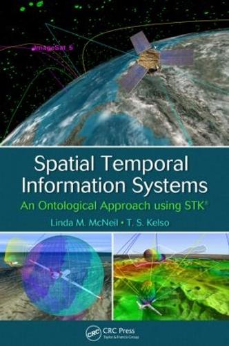 Бумажная книга «Spatial Temporal Information Systems: An Ontological Approach using STK®», авторов Линда М. Макнил, Т.С. Келсо - фото №1