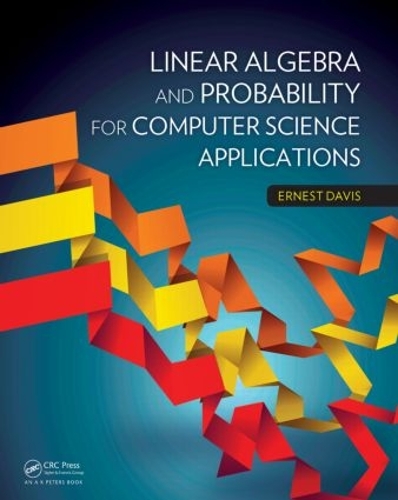 [object Object] «Linear Algebra and Probability for Computer Science Applications», автор Ернест Девіс - фото №1