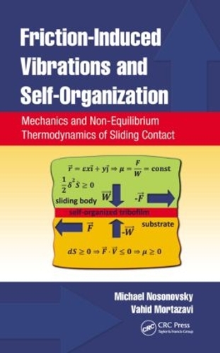 Паперова книга «Friction-Induced Vibrations and Self-Organization: Mechanics and Non-Equilibrium Thermodynamics of Sliding Contact», авторів Майкл Носоновський, Вахід Мортазаві - фото №1