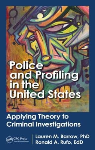 Бумажная книга «Police and Profiling in the United States: Applying Theory to Criminal Investigations», авторов Лорен М. Барроу, Рон А. Руфо, Сол Арамбула - фото №1