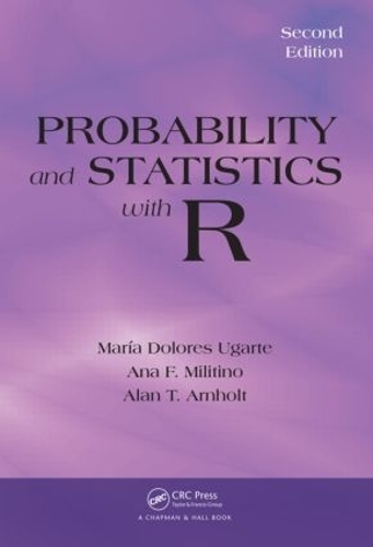 Паперова книга «Probability and Statistics with R», авторів Алан Т. Арнхолт, Ана Ф. Мілітіно, Марія Долорес Угарте - фото №1