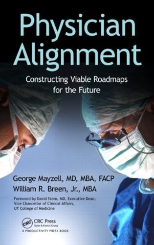 Паперова книга «Physician Alignment: Constructing Viable Roadmaps for the Future», авторів Джордж Мейзелл, Вільям Р. Брін, молодший - фото №1