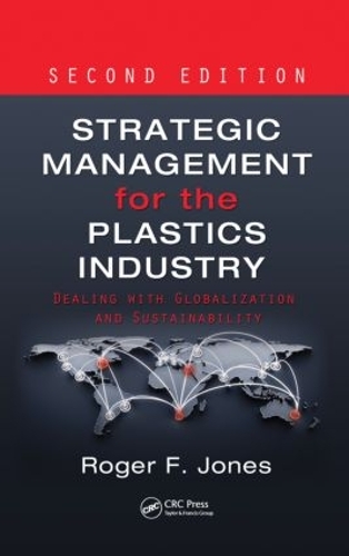 Паперова книга «Strategic Management for the Plastics Industry: Dealing with Globalization and Sustainability, Second Edition», автор Роджер Ф. Джонс - фото №1