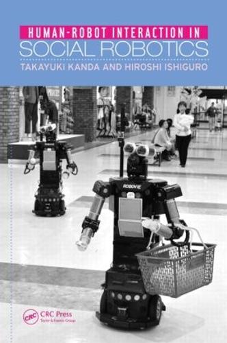 Бумажная книга «Human-Robot Interaction in Social Robotics», авторов Хироси Исигуро, Такаюки Канда - фото №1