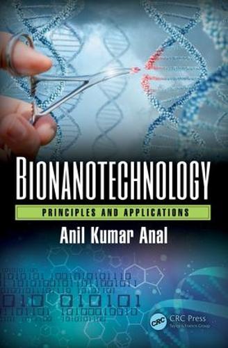 Бумажная книга «Bionanotechnology: Principles and Applications», автор Анил Кумар Аналь - фото №1