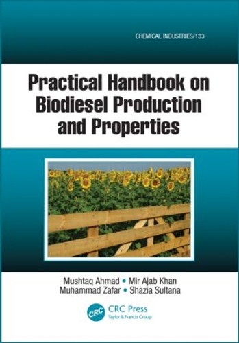 [object Object] «Practical Handbook on Biodiesel Production and Properties», авторов Мир Аджаб Хан, Мухаммад Зафар, Муштак Ахмад, Шазия Султана - фото №1