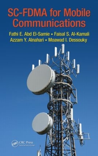 Бумажная книга «SC-FDMA for Mobile Communications», авторов Аззам Й. Аль-Нахари, Фейсал С. Аль-Камали, Фатхи Э. Абд Эль-Сами, Моавад И. Дессуки - фото №1