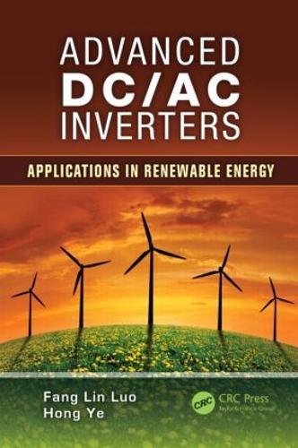 Бумажная книга «Advanced DC/AC Inverters: Applications in Renewable Energy», авторов Фан Линь Луо, Хонг Е - фото №1