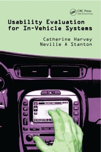 Бумажная книга «Usability Evaluation for In-Vehicle Systems», авторов Кэтрин Харви, Невилл А. Стэнтон - фото №1