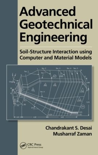 Бумажная книга «Advanced Geotechnical Engineering: Soil-Structure Interaction using Computer and Material Models», авторов Чандракант С. Десаи, Мушарраф Заман - фото №1