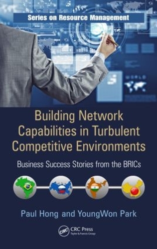 Паперова книга «Building Network Capabilities in Turbulent Competitive Environments: Business Success Stories from the BRICs», авторів Пол Хонг, Пак Янг Вон - фото №1