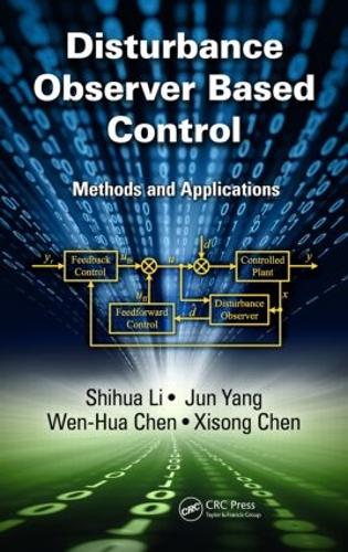 Паперова книга «Disturbance Observer-Based Control: Methods and Applications», авторів Цзюнь Ян, Шихуа Лі, Вень-Хуа Чень, Ксісонг Чен - фото №1