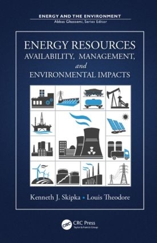 Паперова книга «Energy Resources: Availability, Management, and Environmental Impacts», авторів Кеннет Дж. Скіпка, Луї Теодор - фото №1