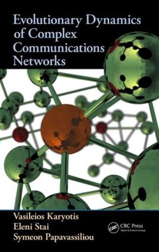 Паперова книга «Evolutionary Dynamics of Complex Communications Networks», авторів Елені Стай, Сімеон Папавассіліу, Васілеос Каріотіс - фото №1