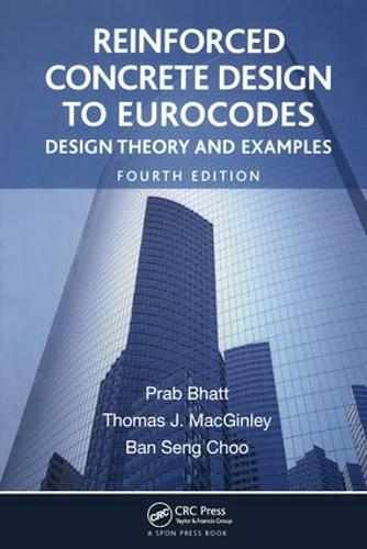Паперова книга «Reinforced Concrete Design to Eurocodes: Design Theory and Examples, Fourth Edition», автор Праб Бхатт - фото №1