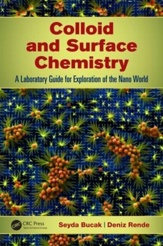 Бумажная книга «Colloid and Surface Chemistry: A Laboratory Guide for Exploration of the Nano World», авторов Дениз Ренде, Сейда Букак - фото №1