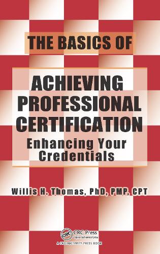 Паперова книга «The Basics of Achieving Professional Certification: Enhancing Your Credentials», автор Вілліс Х. Томас - фото №1