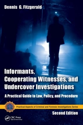 [object Object] «Informants, Cooperating Witnesses, and Undercover Investigations: A Practical Guide to Law, Policy, and Procedure, Second Edition», авторів Денніс Г. Фіцджеральд, Саймон Коффі - фото №1