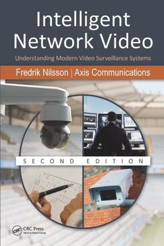 Паперова книга «Intelligent Network Video: Understanding Modern Video Surveillance Systems, Second Edition», авторів Communications Axis, Фредрік Нільссон - фото №1