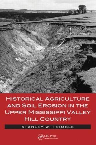 Бумажная книга «Historical Agriculture and Soil Erosion in the Upper Mississippi Valley Hill Country», автор Стэнли В. Тримбл - фото №1