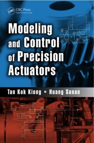 Бумажная книга «Modeling and Control of Precision Actuators», авторов Хуан Сунань, Тан Кок Кионг - фото №1