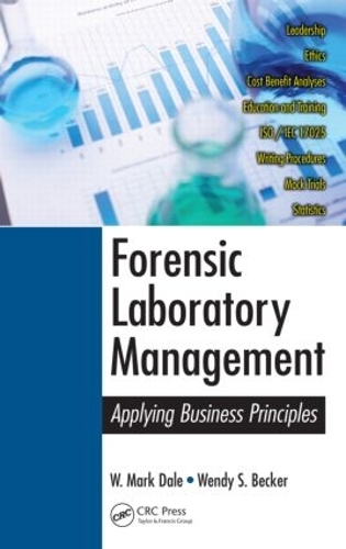 Бумажная книга «Forensic Laboratory Management: Applying Business Principles», авторов У. Марк Дейл, Венди С. Беккер - фото №1