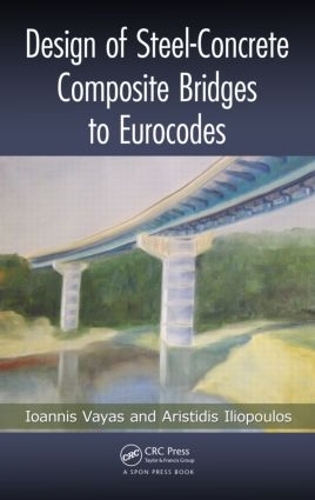 Бумажная книга «Design of Steel-Concrete Composite Bridges to Eurocodes», авторов Аристидис Илиопулос, Иоаннис Вайас - фото №1