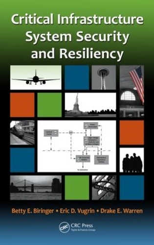 Паперова книга «Critical Infrastructure System Security and Resiliency», авторів Бетті Бірінгер, Ерік Вюгрін, Ейк Уоррен - фото №1