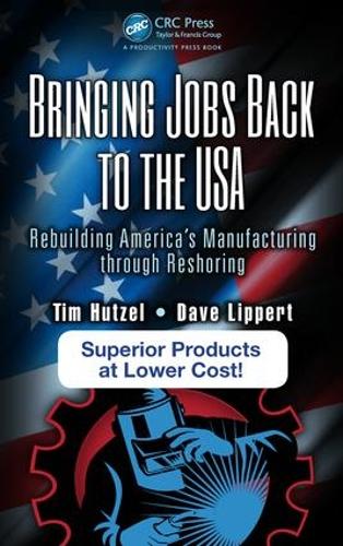 Бумажная книга «Bringing Jobs Back to the USA: Rebuilding America’s Manufacturing through Reshoring», авторов Дэйв Липперт, Тим Хатцель - фото №1