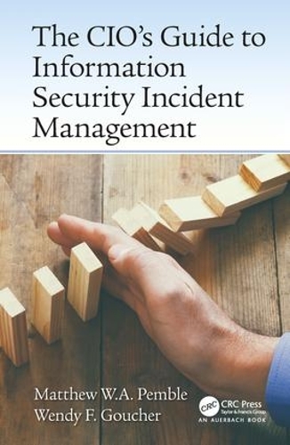 Бумажная книга «The CIO’s Guide to Information Security Incident Management», авторов Мэтью Уильям Артур Пембл, Венди Фиона Гучер - фото №1