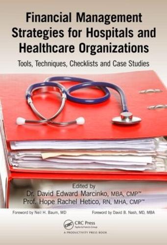 Паперова книга «Financial Management Strategies for Hospitals and Healthcare Organizations: Tools, Techniques, Checklists and Case Studies» - фото №1
