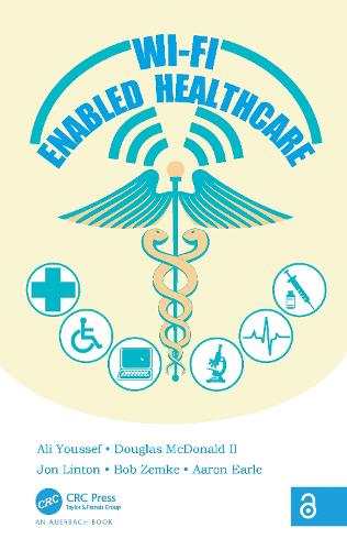 Паперова книга «Wi-Fi Enabled Healthcare», авторів Аарон Ерл, Алі Юссеф, Боб Земке, Дуглас Макдональд II, Джон Лінтон - фото №1