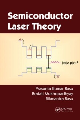 Бумажная книга «Semiconductor Laser Theory», авторов Братати Мукхопадхьяй, Прасанта Кумар Басу, Рикмантра Басу - фото №1