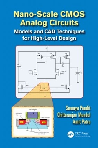 Бумажная книга «Nano-scale CMOS Analog Circuits: Models and CAD Techniques for High-Level Design», авторов Амит Патра, Читтаранджан Мандал, Сумья Пандит - фото №1