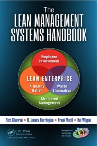Бумажная книга «The Lean Management Systems Handbook», авторов Фрэнк Воль, Х. Джеймс Харрингтон, Хэл Виггин, Рич Шаррон - фото №1