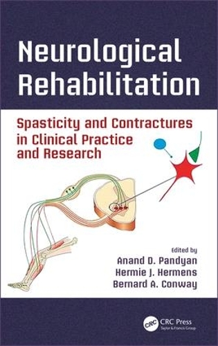 Бумажная книга «Neurological Rehabilitation: Spasticity and Contractures in Clinical Practice and Research» - фото №1