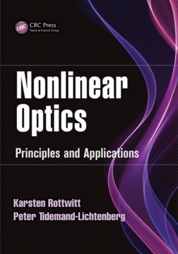 Паперова книга «Nonlinear Optics: Principles and Applications», авторів Карстен Роттвітт, Пітер Тідеманд-Ліхтенберг - фото №1